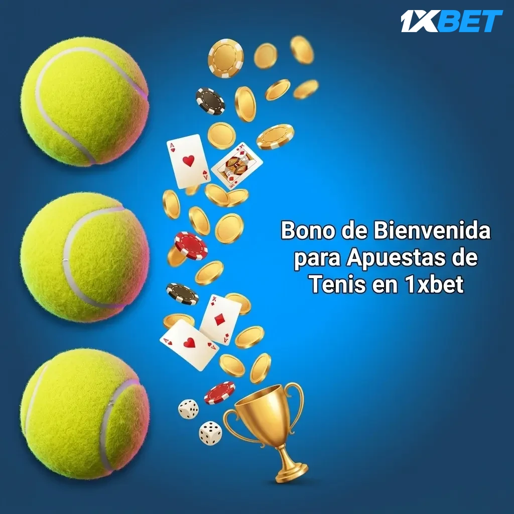 Bono de bienvenida 1xbet para apuestas de tenis con depósito inicial y rollover en mercados deportivos