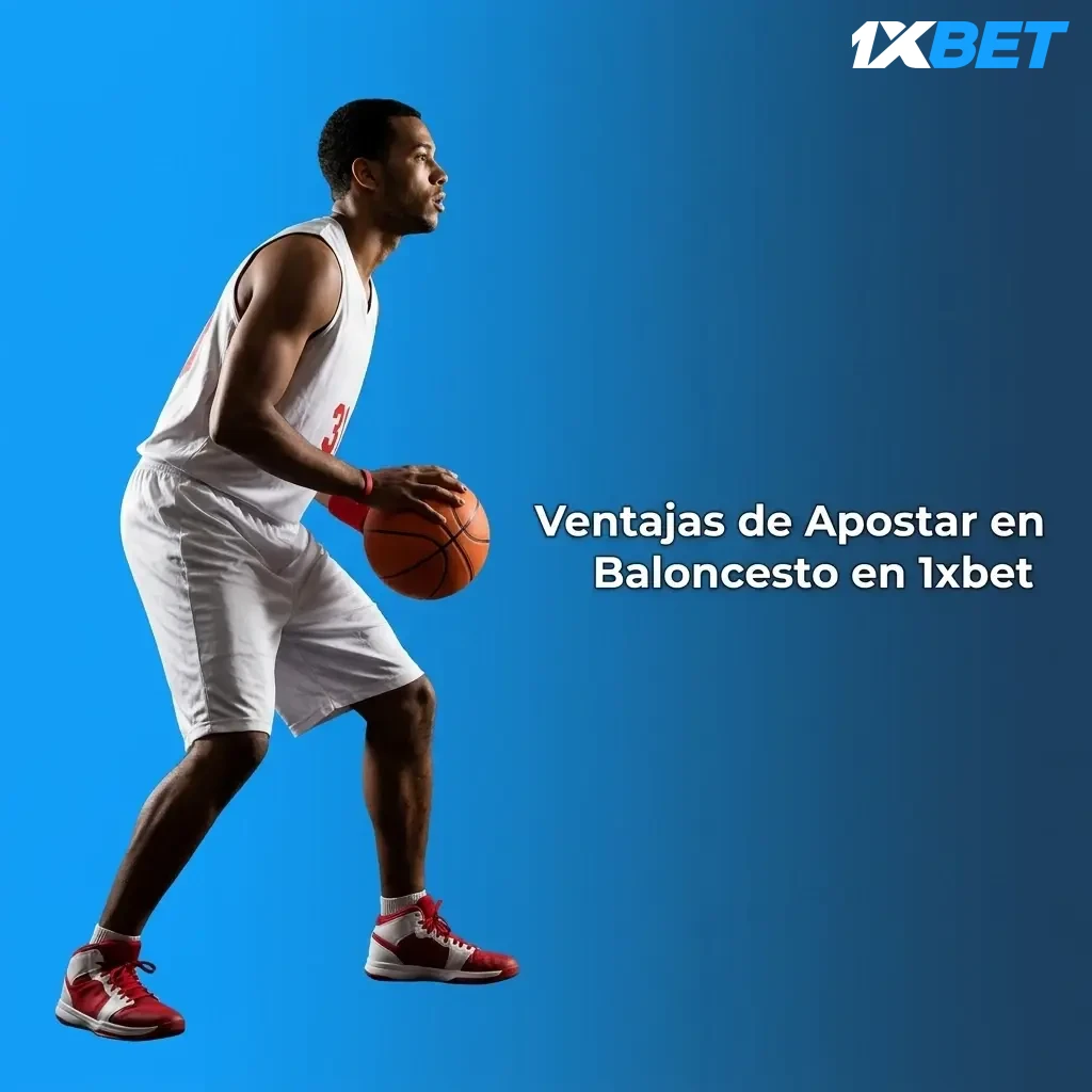 Ventajas de apostar en baloncesto en 1xbet: cuotas altas, ligas globales, streaming y app móvil para Costa Rica.