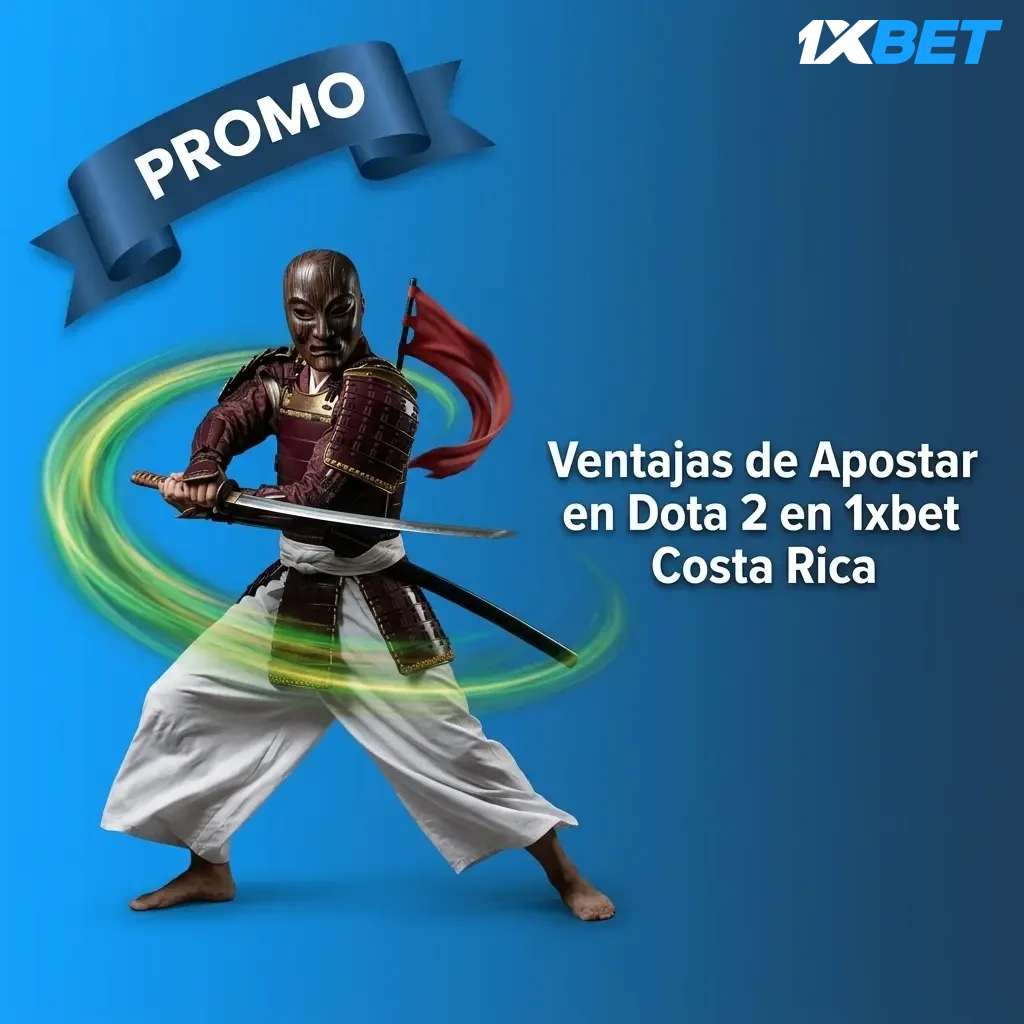 Ventajas de apostar en Dota 2 con 1xbet Costa Rica: bonos, pagos locales, app móvil y cuotas competitivas